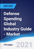 Defense Spending Global Industry Guide - Market Summary, Competitive Analysis and Forecast, 2016-2025- Product Image