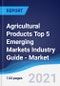 Agricultural Products Top 5 Emerging Markets Industry Guide - Market Summary, Competitive Analysis and Forecast, 2016-2025 - Product Image