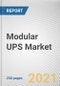 Modular UPS Market by Organization, Capacity and End Use: Global Opportunity Analysis and Industry Forecast, 2021-2030 - Product Image