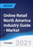 Online Retail North America (NAFTA) Industry Guide - Market Summary, Competitive Analysis and Forecast, 2016-2025- Product Image