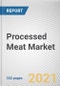 Processed Meat Market by Meat Type, Product Type, Application, and Distribution Channel: Global Opportunity Analysis and Industry Forecast 2021-2030 - Product Thumbnail Image