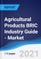 Agricultural Products BRIC (Brazil, Russia, India, China) Industry Guide - Market Summary, Competitive Analysis and Forecast, 2016-2025 - Product Thumbnail Image
