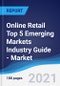 Online Retail Top 5 Emerging Markets Industry Guide - Market Summary, Competitive Analysis and Forecast, 2016-2025 - Product Image