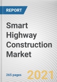 Smart Highway Construction Market by Solution, Deployment, Technology: Global Opportunity Analysis and Industry Forecast, 2021-2030- Product Image
