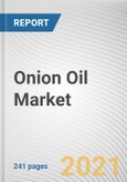 Onion Oil Market by Nature, End User, and Distribution Channel: Global Opportunity Analysis and Industry Forecast, 2021-2030- Product Image