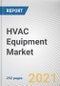 HVAC Equipment Market by System Type, Business Type, and End user: Global Opportunity Analysis and Industry Forecast, 2021-2030 - Product Image