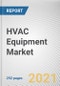 HVAC Equipment Market by System Type, Business Type, and End user: Global Opportunity Analysis and Industry Forecast, 2021-2030 - Product Thumbnail Image