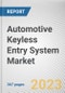 Automotive Keyless Entry System Market by Sales Channel, Vehicle Type, and Product Type: Global Opportunity Analysis and Industry Forecast, 2021-2030 - Product Image