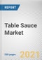 Table Sauce Market by Product Type, Packaging Form, and Distribution Channel: Global Opportunity Analysis and Industry Forecast, 2021-2030 - Product Thumbnail Image