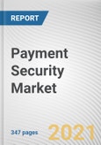 Payment Security Market By Component, Platform, Organization Size and Industry Vertical: Global Opportunity Analysis and Industry Forecast, 2021-2030- Product Image