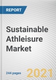 Sustainable Athleisure Market by Type, Demographic, and Distribution Channel: Global Opportunity Analysis and Industry Forecast, 2021-2030- Product Image
