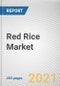 Red Rice Market by Product Type, Nature, and Distribution Channel: Global Opportunity Analysis and Industry Forecast, 2021-2030 - Product Image