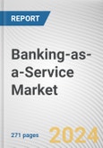 Banking-as-a-Service Market By Component, By Type, By End User: Global Opportunity Analysis and Industry Forecast, 2023-2032- Product Image