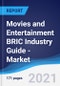Movies and Entertainment BRIC (Brazil, Russia, India, China) Industry Guide - Market Summary, Competitive Analysis and Forecast, 2016-2025 - Product Image