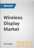 Wireless Display Market by Offering, Technology Protocol, and Application: Global Opportunity Analysis and Industry Forecast, 2021-2030- Product Image