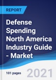 Defense Spending North America (NAFTA) Industry Guide - Market Summary, Competitive Analysis and Forecast, 2016-2025- Product Image