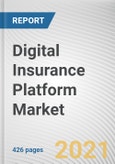 Digital Insurance Platform Market by Component, Deployment Model, Enterprise Size, Application, and End User: Global Opportunity Analysis and Industry Forecast, 2021-2030- Product Image