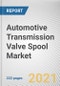 Automotive Transmission Valve Spool Market by Transmission Type, Speed and Vehicle Type: Global Opportunity Analysis and Industry Forecast, 2021-2030 - Product Thumbnail Image