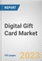 Digital Gift Card Market by Functional Attribute, End User and Application: Global Opportunity Analysis and Industry Forecast, 2021-2030 - Product Image