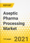 Aseptic Pharma Processing Market - Global and Regional Analysis: Focus on Product, Technology, Regional and Country Analysis - Analysis and Forecast, 2021-2031 - Product Thumbnail Image