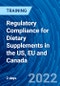 Regulatory Compliance for Dietary Supplements in the US, EU and Canada (March 3-4, 2022) - Product Thumbnail Image
