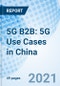 5G B2B: 5G Use Cases in China - Product Thumbnail Image