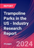 Trampoline Parks in the US - Industry Research Report- Product Image