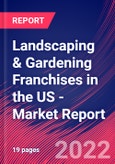 Landscaping & Gardening Franchises in the US - Industry Market Research Report- Product Image