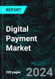 Digital Payment Market, Size, Global Forecast 2024-2030, Industry Trends, Share, Growth, Insight, Impact of Inflation, Company Analysis- Product Image