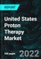 United States Proton Therapy Market, Size, Forecast 2022-2027, Industry Trends, Impact of COVID-19, Growth, Opportunity Company Analysis - Product Thumbnail Image