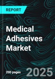 Medical Adhesives Market Size and Share Analysis - Growth Trends and Forecast Report 2025-2033- Product Image