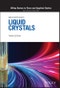 Liquid Crystals. Edition No. 3. Wiley Series in Pure and Applied Optics - Product Thumbnail Image