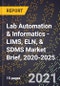 Lab Automation & Informatics - LIMS, ELN, & SDMS Market Brief, 2020-2025 - Product Thumbnail Image