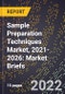 Sample Preparation Techniques Market, 2021-2026: Market Briefs - Product Thumbnail Image