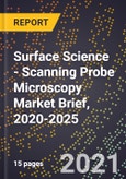 Surface Science - Scanning Probe Microscopy Market Brief, 2020-2025- Product Image
