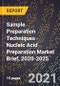 Sample Preparation Techniques - Nucleic Acid Preparation Market Brief, 2020-2025 - Product Thumbnail Image