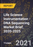 Life Science Instrumentation - DNA Sequencing Market Brief, 2020-2025- Product Image