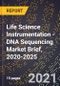 Life Science Instrumentation - DNA Sequencing Market Brief, 2020-2025 - Product Thumbnail Image