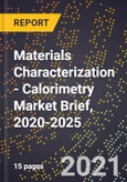 Materials Characterization - Calorimetry Market Brief, 2020-2025- Product Image