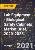Lab Equipment - Biological Safety Cabinets Market Brief, 2020-2025- Product Image