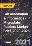 Lab Automation & Informatics - Microplate Readers Market Brief, 2020-2025- Product Image