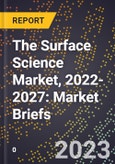 The Surface Science Market, 2022-2027: Market Briefs- Product Image