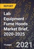 Lab Equipment - Fume Hoods Market Brief, 2020-2025- Product Image