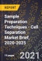 Sample Preparation Techniques - Cell Separation Market Brief, 2020-2025 - Product Thumbnail Image