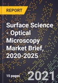 Surface Science - Optical Microscopy Market Brief, 2020-2025- Product Image