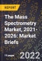 The Mass Spectrometry Market, 2021-2026: Market Briefs - Product Thumbnail Image