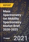 Mass Spectrometry - Ion Mobility Spectrometry Market Brief, 2020-2025 - Product Thumbnail Image