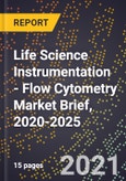 Life Science Instrumentation - Flow Cytometry Market Brief, 2020-2025- Product Image