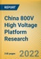 China 800V High Voltage Platform Research Report, 2022 - Product Thumbnail Image