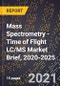 Mass Spectrometry - Time of Flight LC/MS Market Brief, 2020-2025 - Product Thumbnail Image